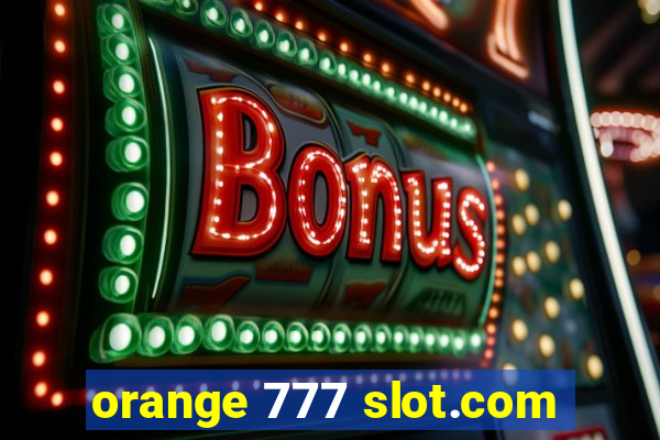 orange 777 slot.com