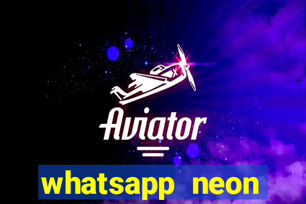 whatsapp neon consiga mais