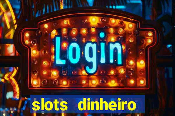 slots dinheiro fácil paga mesmo