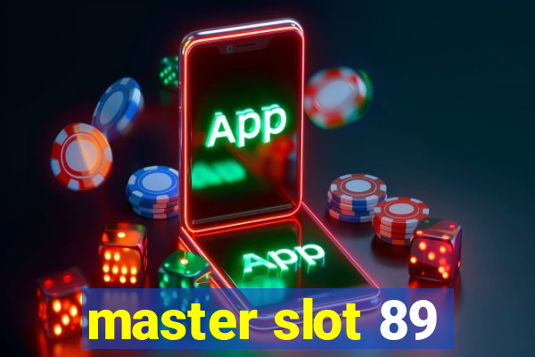 master slot 89