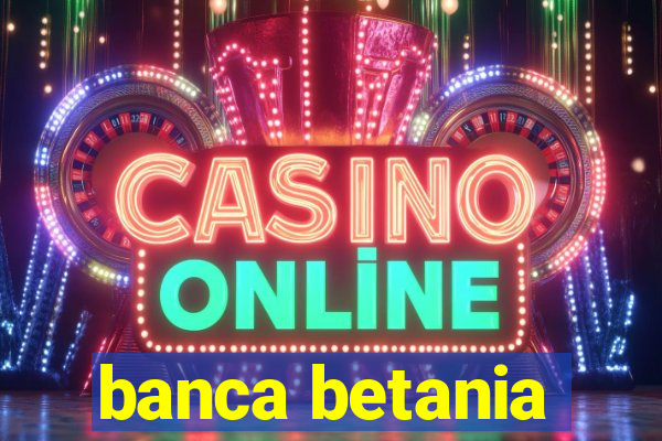 banca betania