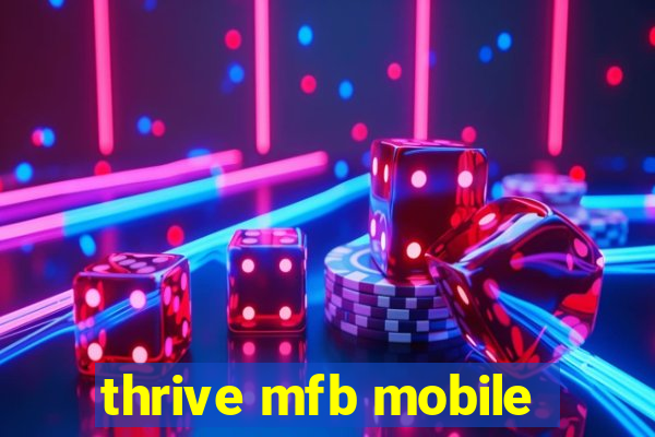 thrive mfb mobile