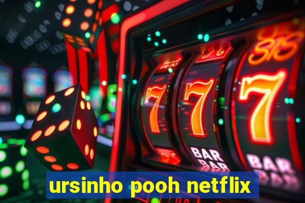 ursinho pooh netflix