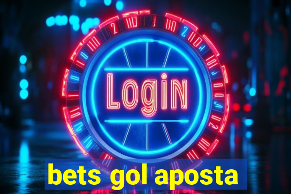 bets gol aposta