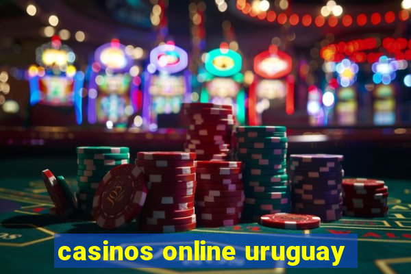 casinos online uruguay