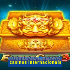 casinos internacionais