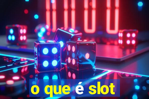 o que é slot