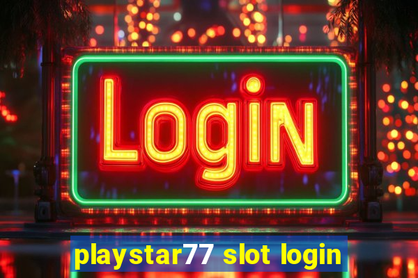 playstar77 slot login