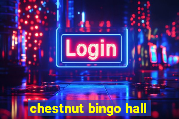 chestnut bingo hall