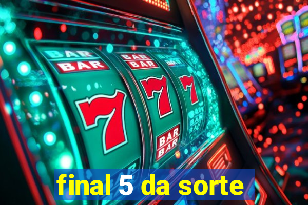 final 5 da sorte