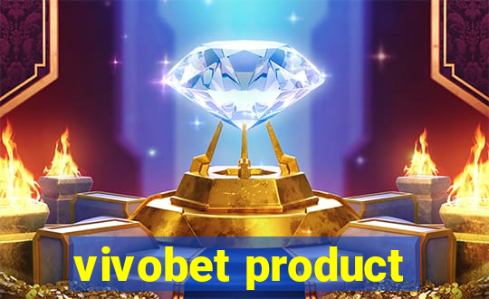 vivobet product