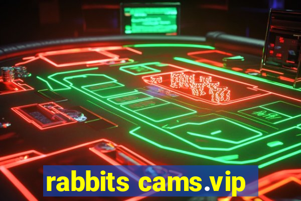 rabbits cams.vip