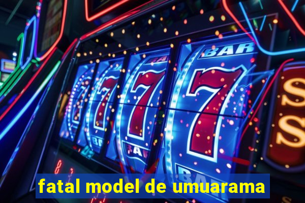 fatal model de umuarama