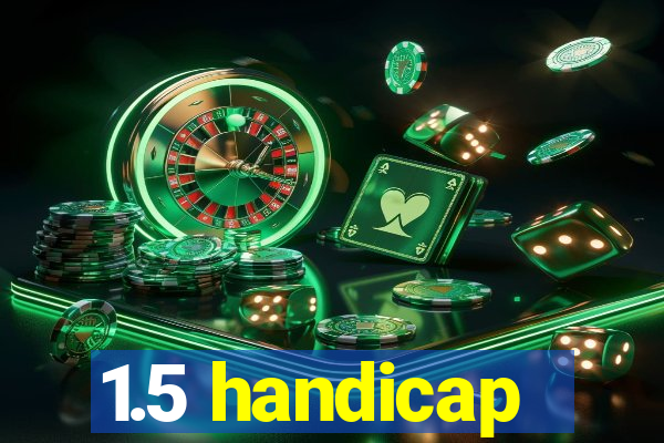 1.5 handicap