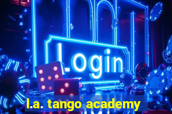 l.a. tango academy