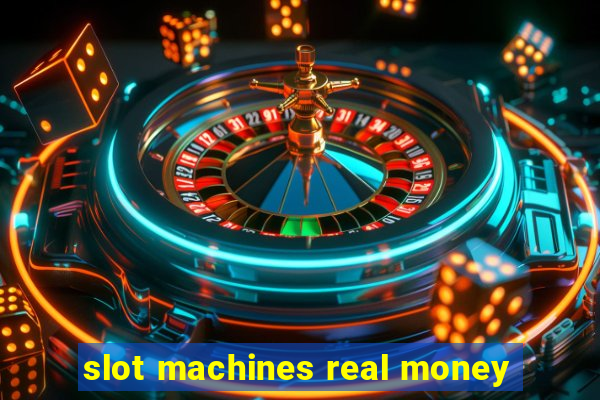 slot machines real money