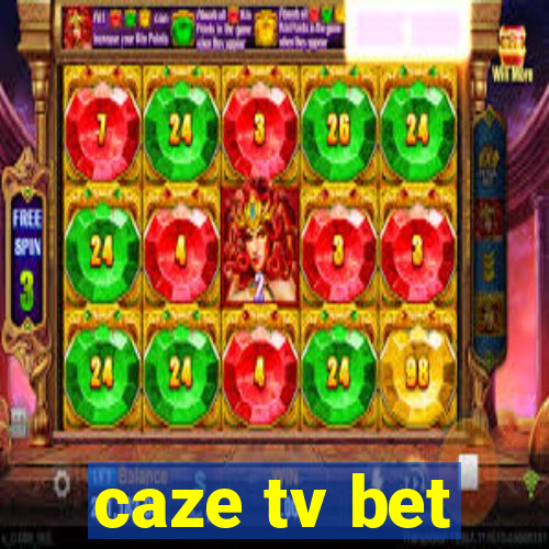 caze tv bet