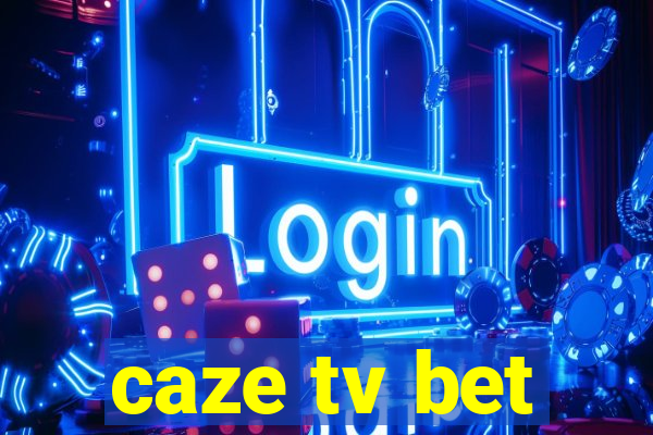 caze tv bet