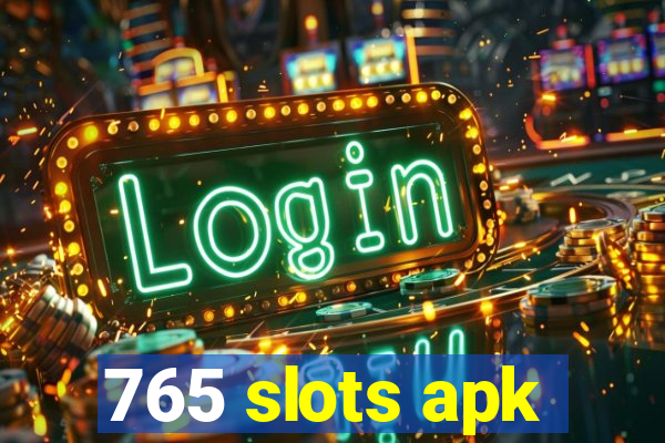 765 slots apk