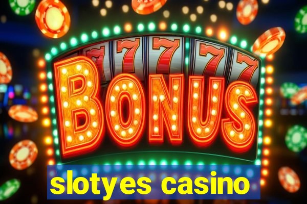 slotyes casino