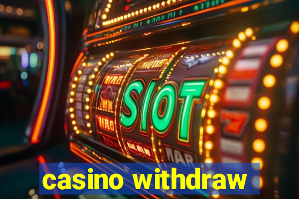 casino withdraw