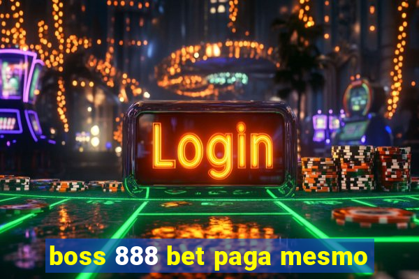 boss 888 bet paga mesmo