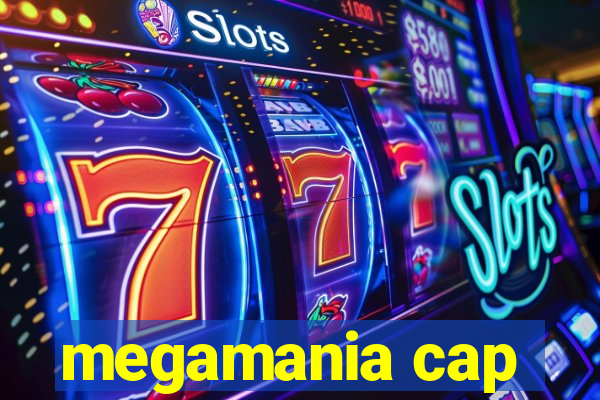 megamania cap