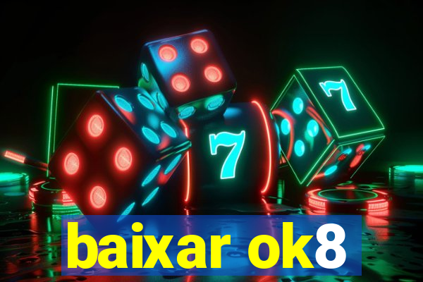 baixar ok8