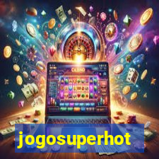 jogosuperhot