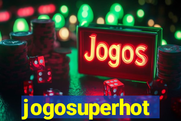 jogosuperhot