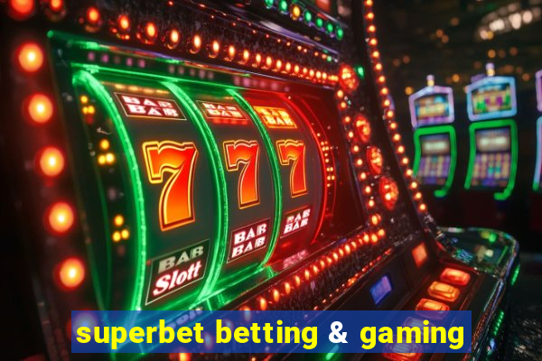 superbet betting & gaming