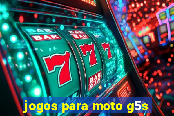 jogos para moto g5s