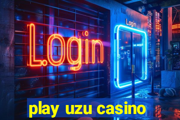 play uzu casino