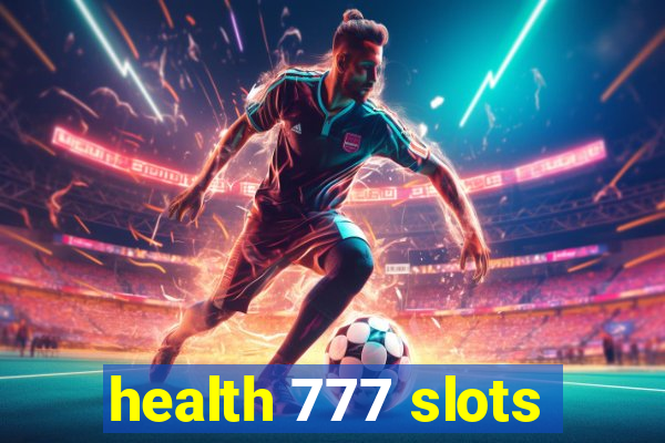 health 777 slots