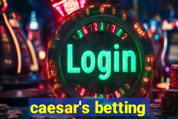 caesar's betting