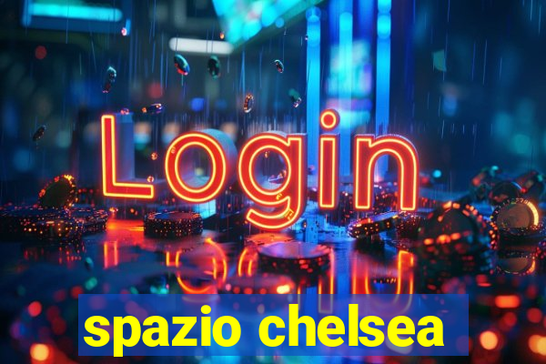 spazio chelsea