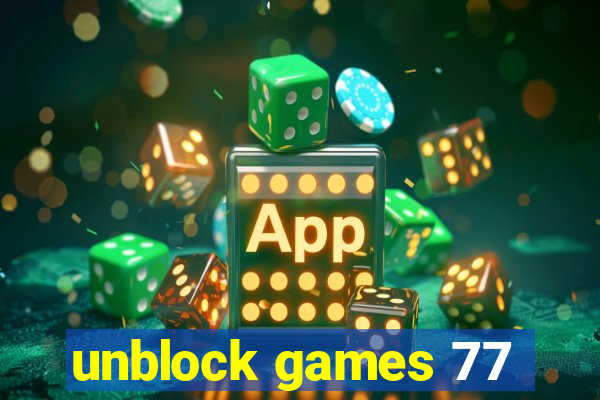 unblock games 77