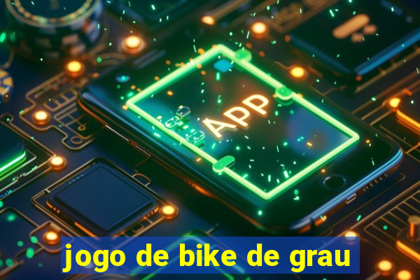 jogo de bike de grau