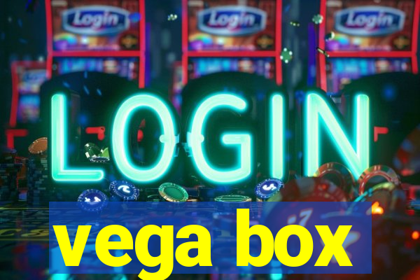 vega box