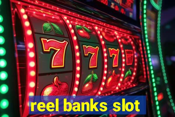 reel banks slot