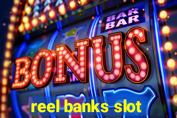 reel banks slot