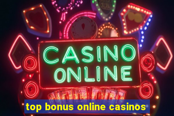 top bonus online casinos