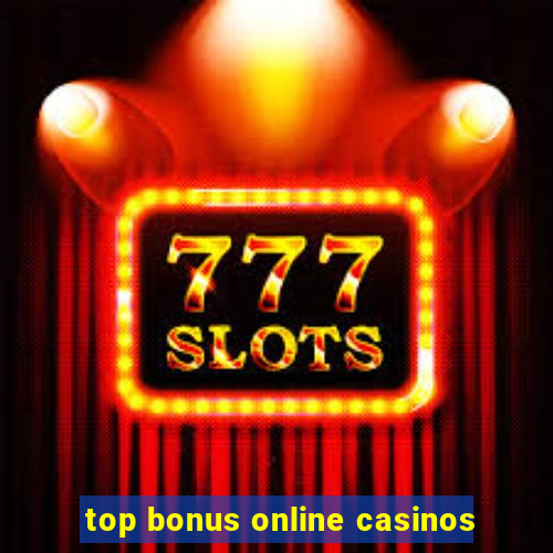 top bonus online casinos