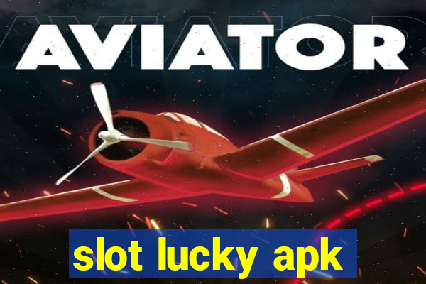 slot lucky apk