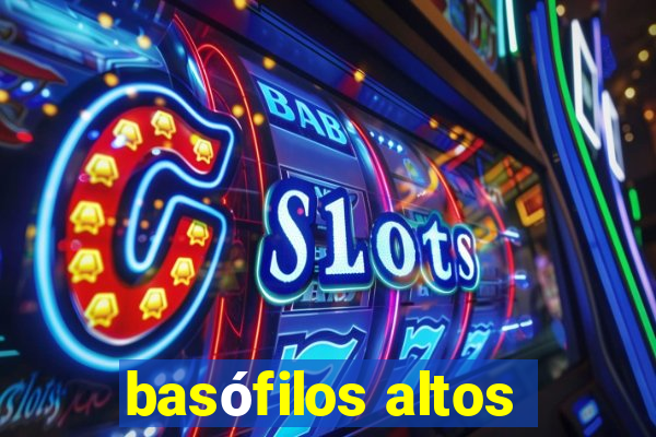 basófilos altos