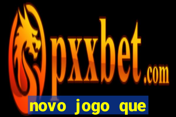 novo jogo que ganha dinheiro