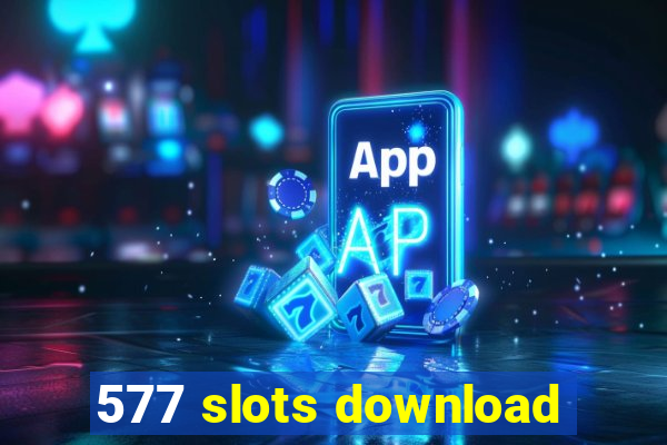 577 slots download