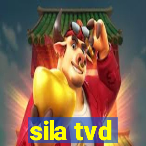 sila tvd