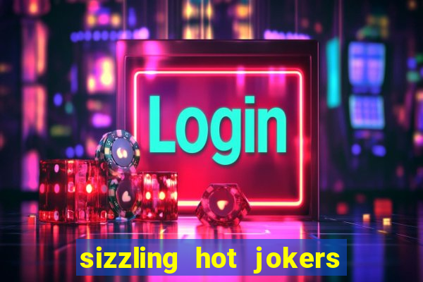 sizzling hot jokers daily jackpot slot