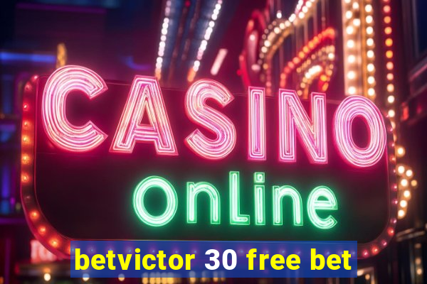 betvictor 30 free bet